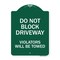 Signmission Do Not Block Driveway Violators Will Towed, Green & White Aluminum Sign, 18" x 24", GW-1824-24166 A-DES-GW-1824-24166 - alternate 1